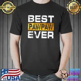 Best PawPaw Ever for Dad Fathers Day T- Unisex