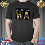 Best Proud Bellingham WA Pacific Northwest Residents Pride T-shirt