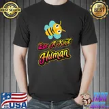Bumblebee Be A Kind Human Cute Inspirational Bee Lover T-Shirt Unisex