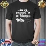 Complicated Relationship Status Funny Valentines Day Single T-Shirt Unisex