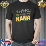 Cute Grandmother Promoted to Nana Happiness Is Being A Nana T-Shirt Unisex