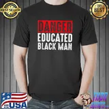 Danger Educated Black Man Funny Black Graduation Class T-shirt