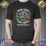 Dear santa sorry for all the fbombs 2021 was crazy nurse practitioner christmas shirt