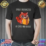Easily Distracted by Cats and Books Cats & Books Lover T Shirt