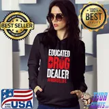 Educated Drug Dealer Nurse life T-shirt