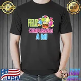 Feliz Cumpleanos a mi, Happy Birthday, Spanish Gift for her T-Shirt