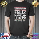 Feliz Navidad Putos Mexican Ugly Xmas T-Shirt