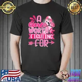 Funny A Cure Worth Fighting For Breast Cancer Shirt