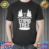 Funny Disc Golf Ultimate Frisbee Tree Game Stupid Trees T-Shirt Unisex
