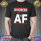 Funny Divorced AF Finally Divorced Funny Divorce Party T-shirt