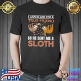 Funny God Sent Me A Solth For True Friend Gift T-Shirt