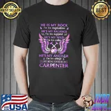 Funny He Is My Rock My Balance My Wild I Love Being Loved By My Carpenter Shirt
