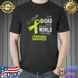 Funny Lymphoma Fight Cancer Ribbon lime dad world T-shirt
