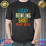 Funny Retro vintage Lucky Bowling Shirt Do Not Wash T-Shirt