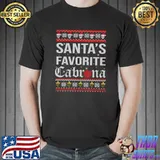 Funny Santa's Favorite Cabrona Funny Mexican Ugly Xmas Party T-shirt