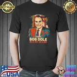 Funny Sen Bob Dole Tribute Jul 22, 1923 Dec 5, 2021 Vintage Shirt
