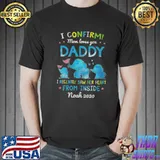 Good Elephant I Confirm Mom Loves You Daddy I Recently Saw Her Heart From Inside Shirt