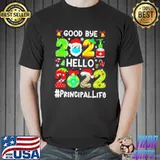 Goodbye 2021 hello 2022 principal life christmas shirt