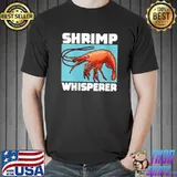 Great Prawn Whisper Design Seafood Lover T- Unisex