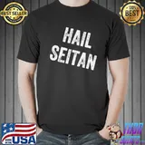 Hail seitan shirt