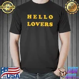 Hello Lovers Shirt