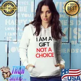 I am a Gift Not a Choice - Pro Life - Anti Abortion T-Shirt