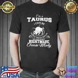 I Can Be Taurus Zodiac Sign Funny Horoscope Birthday Costume T-Shirt
