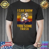 I can show you Some Trash - Raccoon T- Unisex