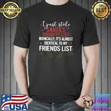 I Just Stole Santa's Naughty List Ironically Apparel T-Shirt Unisex
