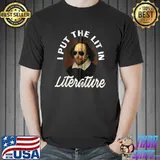 I Put The Lit In Literature Retro Funny Shakespeare T-Shirt Unisex