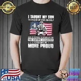 I Taught My Son To Stand Up For Himself Firefighter T-shirt