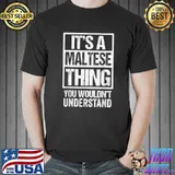 It's A Maltese Thing You Wouldn't Understand Malta T-Shirt