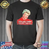Jessica I kill them I killed them all T- Unisex