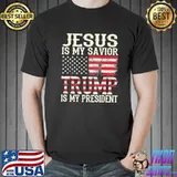 Jesus Is My Savior Trump Is My President Gift American Flag Shirts TShirt