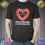 Just A Girl Who Loves Bacon Funny Bacon Lover Foodie T-shirt