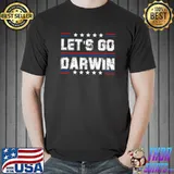 Let's Go Darwin Funny sarcastic let's go Darwin memes quote T-Shirt Unisex