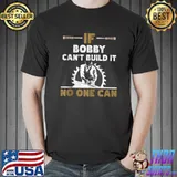Mens Funny woodworking carpenter custom name Bobby woodworker T-shirt