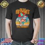Mid Year Report Still naughty Christmas in July T- Unisex