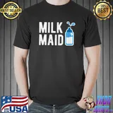Milk Maid - New Mom Gift Funny New Mom Gift For New Mommy T-shirt