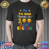 My 6th Grade Students Are 100 Days Brighter Teacher Student T-Shirt Unisex