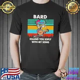 Nice Cat Bard Killing You Sofly With My Song Vintage Shirt Unisex