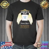 Nice Custom Always In My Heart Your Wings Were Ready But My Heart Was Not Shirt