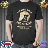 Nice Dirt Horse Smell And Dog Slobber Are Always Good For The Soul shirt