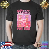 Nice Gotta Llama Love For You Valentine 2022 Shirt