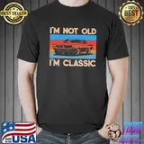 Nice I'm Not Old I'm Classic Vintage Shirt