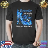 Nice In November We Wear Blue Butterflies Diabetes Awareness T Shirt