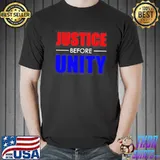 Nice Justice before unity shirt