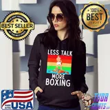 Nice Less talk more boxing sport fighting Boxer shirt