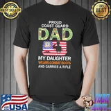 Nice My Daughter Wears Combat Boots-Proud Coast Guard Dad Army T-Shirt Unisex