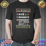 Nice Naughty Innocent Until Proven Guilty Ugly Sweater Santa T-Shirt